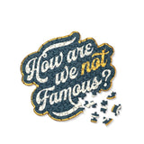 Brass Monkey -  How Are We Not Famous? 100 Piece Mini Shaped Puzzle - The Puzzle Nerds 